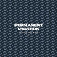 Record of the Day… Permanent Vacation Selected Label Works 5