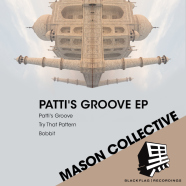 MASON Collective – Patti’s Groove (Blackflag Recordings)